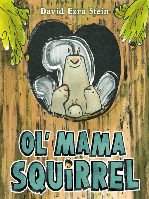 Title details for Ol' Mama Squirrel by David Ezra Stein - Available
